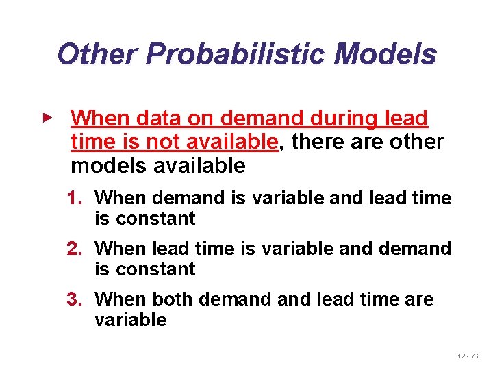 Other Probabilistic Models ▶ When data on demand during lead time is not available,