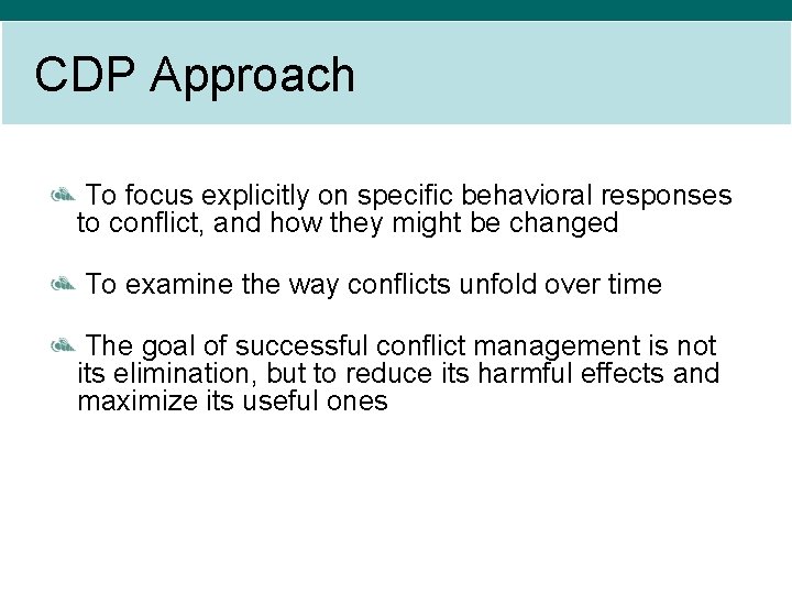 CDP Approach To focus explicitly on specific behavioral responses to conflict, and how they