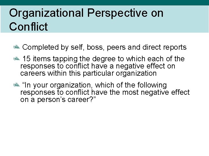 Organizational Perspective on Conflict Completed by self, boss, peers and direct reports 15 items