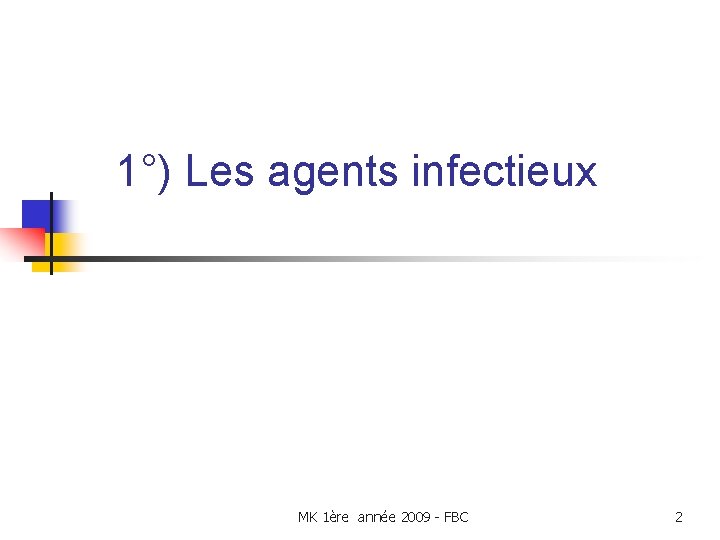 1°) Les agents infectieux MK 1ère année 2009 - FBC 2 