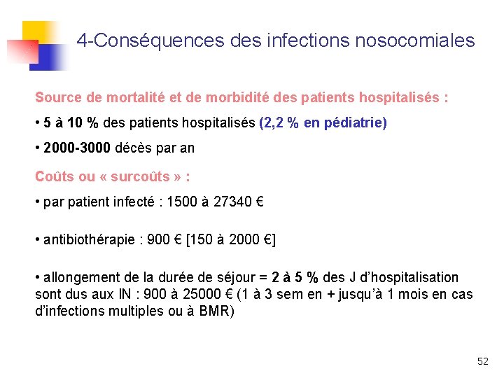 4 -Conséquences des infections nosocomiales Source de mortalité et de morbidité des patients hospitalisés