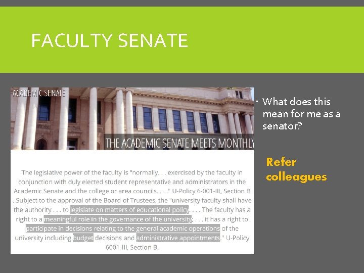 FACULTY SENATE What does this mean for me as a senator? Refer colleagues 