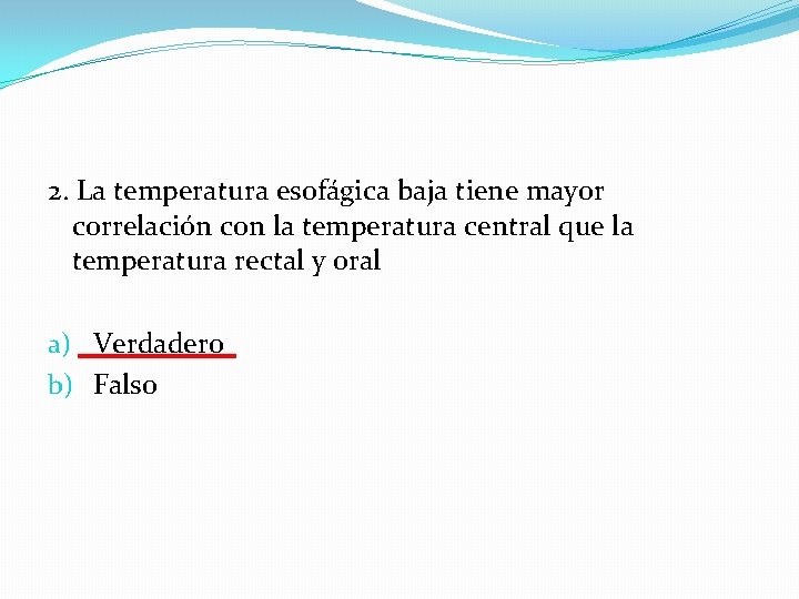 2. La temperatura esofágica baja tiene mayor correlación con la temperatura central que la