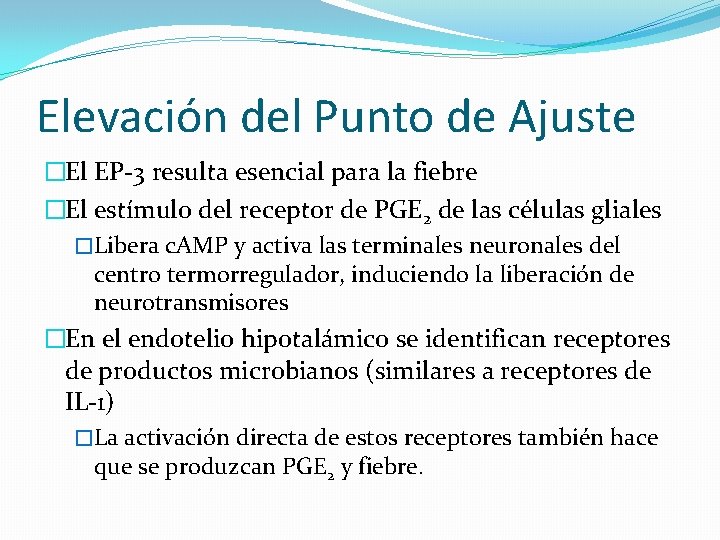 Elevación del Punto de Ajuste �El EP-3 resulta esencial para la fiebre �El estímulo