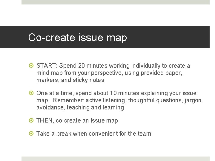 Co-create issue map START: Spend 20 minutes working individually to create a mind map Co-create issue map START: Spend 20 minutes working individually to create a mind map
