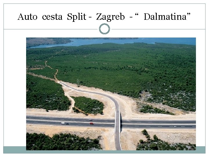 Auto cesta Split - Zagreb - “ Dalmatina” 