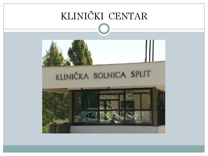 KLINIČKI CENTAR 