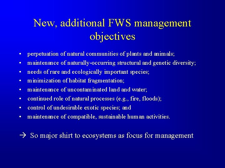 New, additional FWS management objectives • • perpetuation of natural communities of plants and