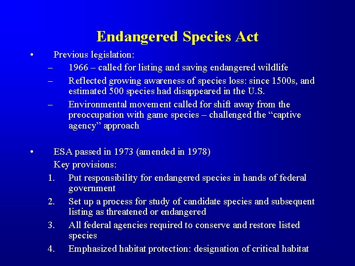 Endangered Species Act • Previous legislation: – 1966 – called for listing and saving