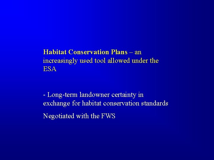 Habitat Conservation Plans – an increasingly used tool allowed under the ESA - Long-term