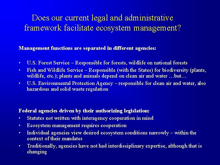 Does our current legal and administrative framework facilitate ecosystem management? Management functions are separated