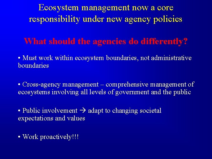 Ecosystem management now a core responsibility under new agency policies What should the agencies