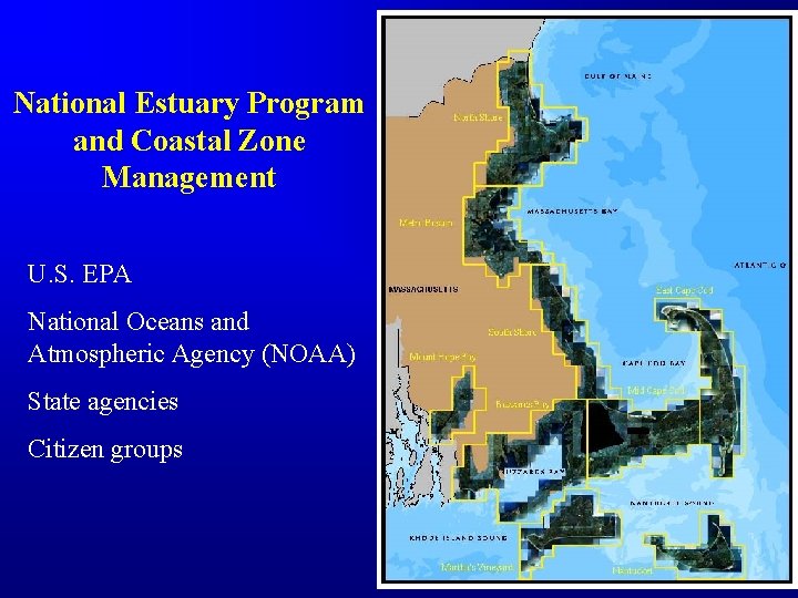 National Estuary Program and Coastal Zone Management U. S. EPA National Oceans and Atmospheric