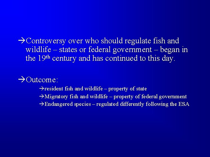  Controversy over who should regulate fish and wildlife – states or federal government