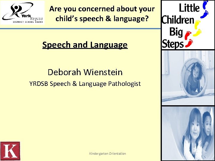 Are you concerned about your child’s speech & language? Speech and Language Deborah Wienstein