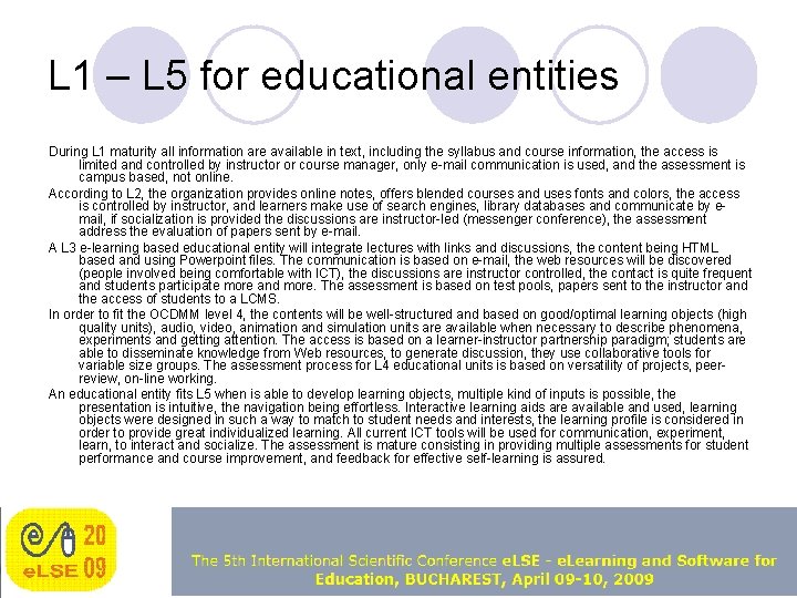 L 1 – L 5 for educational entities During L 1 maturity all information