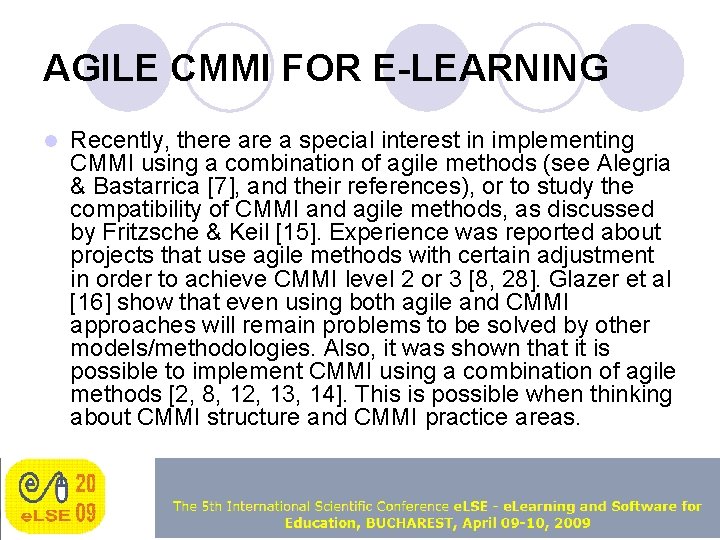 AGILE CMMI FOR E-LEARNING l Recently, there a special interest in implementing CMMI using