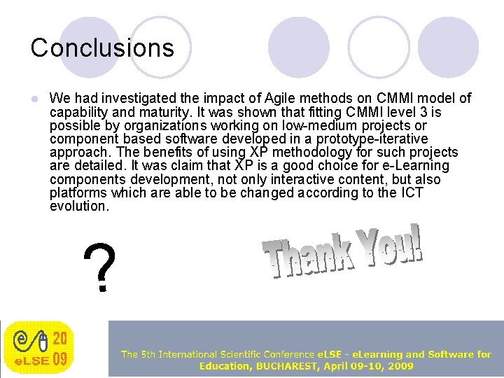Conclusions l We had investigated the impact of Agile methods on CMMI model of