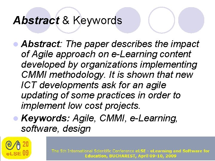 Abstract & Keywords l Abstract: The paper describes the impact of Agile approach on