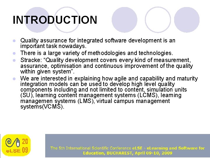 INTRODUCTION Quality assurance for integrated software development is an important task nowadays. l There