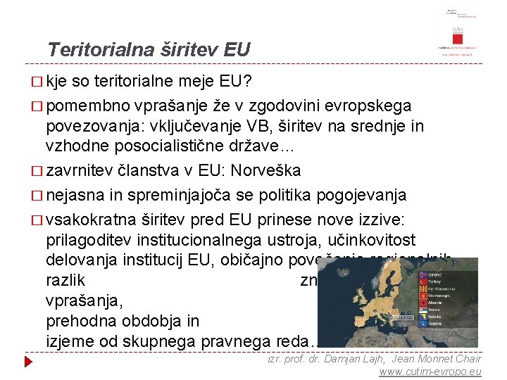 Teritorialna širitev EU � kje so teritorialne meje EU? � pomembno vprašanje že v