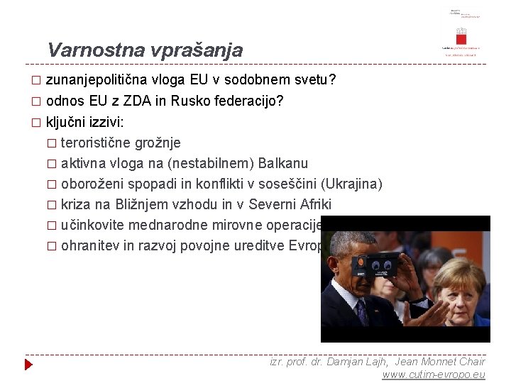 Varnostna vprašanja zunanjepolitična vloga EU v sodobnem svetu? � odnos EU z ZDA in