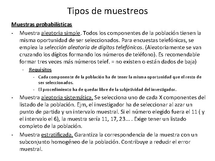 Tipos de muestreos Muestras probabilísticas - Muestra aleatoria simple. Todos los componentes de la