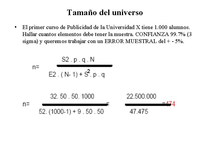Tamaño del universo • El primer curso de Publicidad de la Universidad X tiene