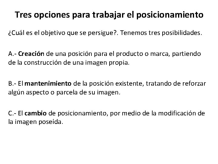 Tres opciones para trabajar el posicionamiento ¿Cuál es el objetivo que se persigue? .