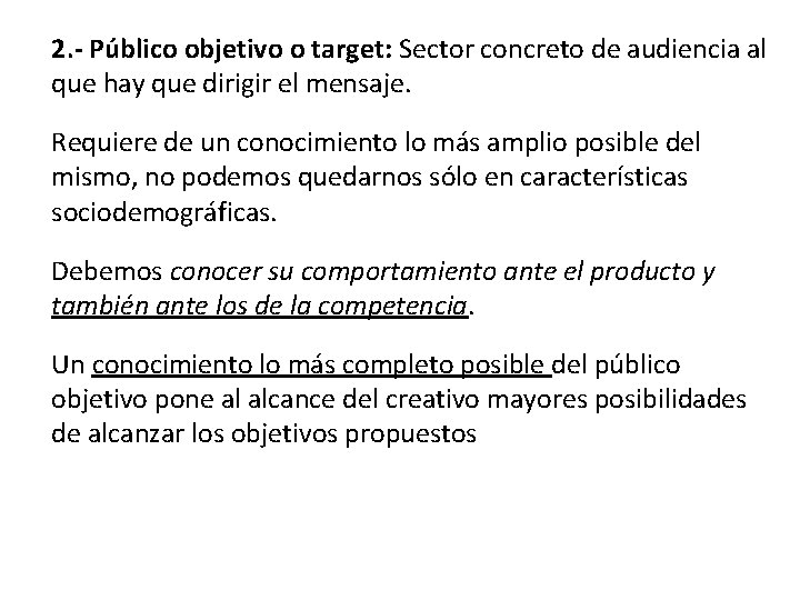 2. - Público objetivo o target: Sector concreto de audiencia al que hay que