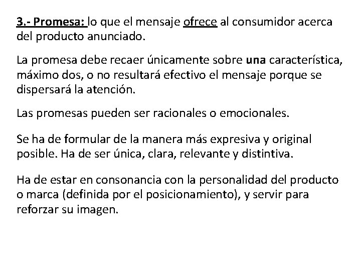 3. - Promesa: lo que el mensaje ofrece al consumidor acerca del producto anunciado.