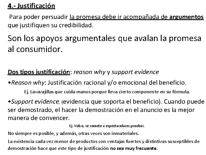 4. - Justificación Para poder persuadir la promesa debe ir acompañada de argumentos que