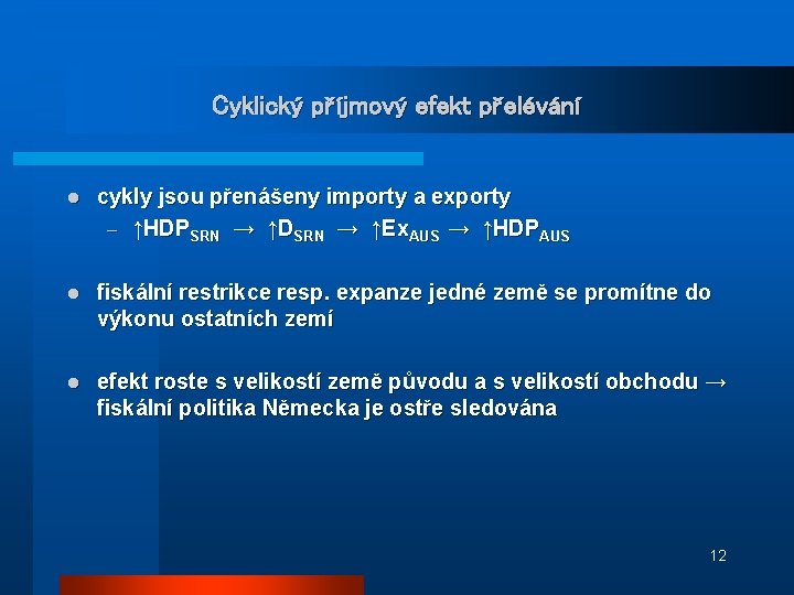 Cyklický příjmový efekt přelévání l cykly jsou přenášeny importy a exporty – ↑HDPSRN →