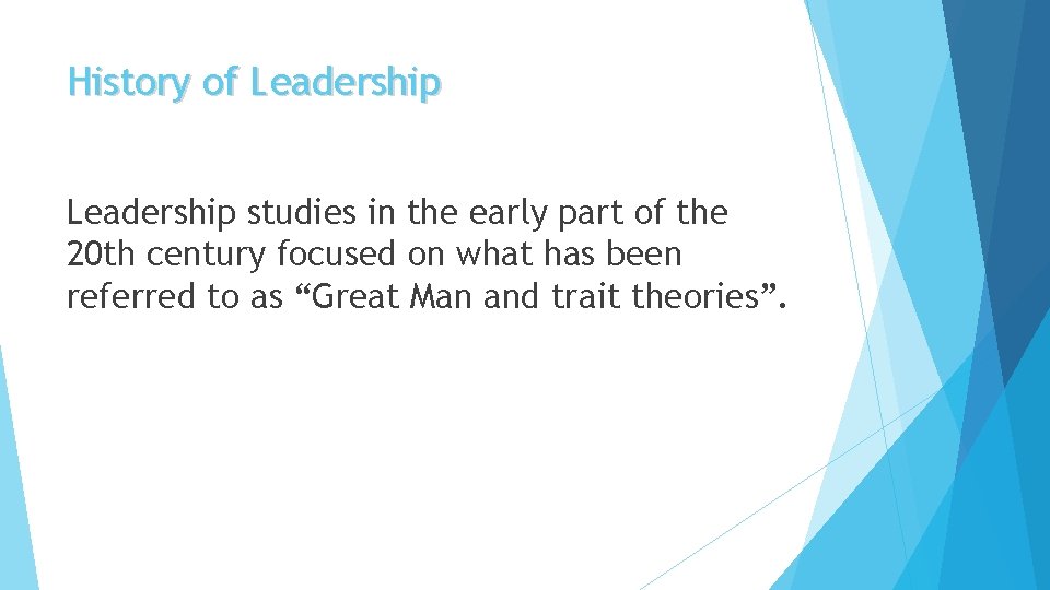 History of Leadership studies in the early part of the 20 th century focused