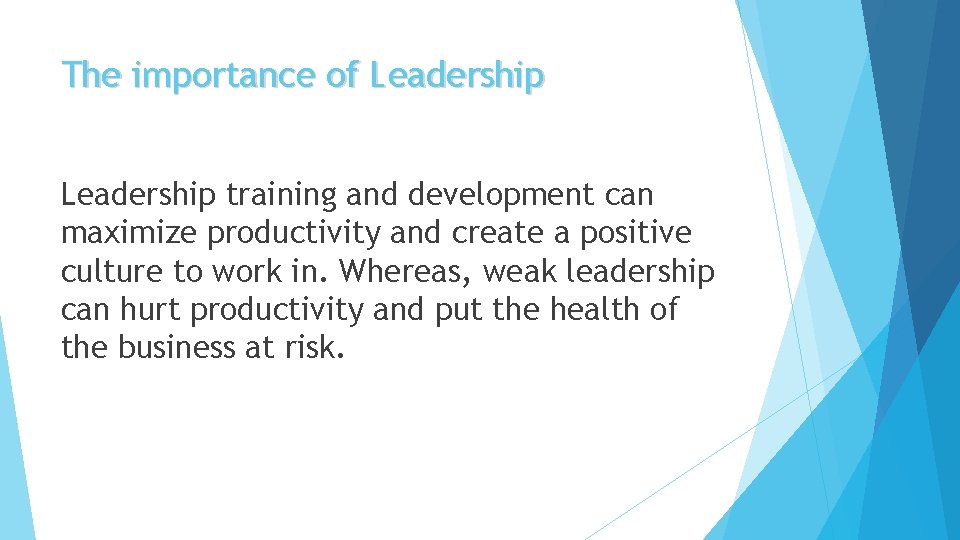 The importance of Leadership training and development can maximize productivity and create a positive