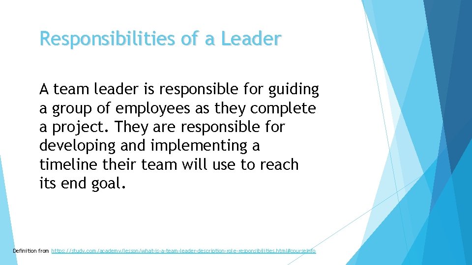 Responsibilities of a Leader A team leader is responsible for guiding a group of