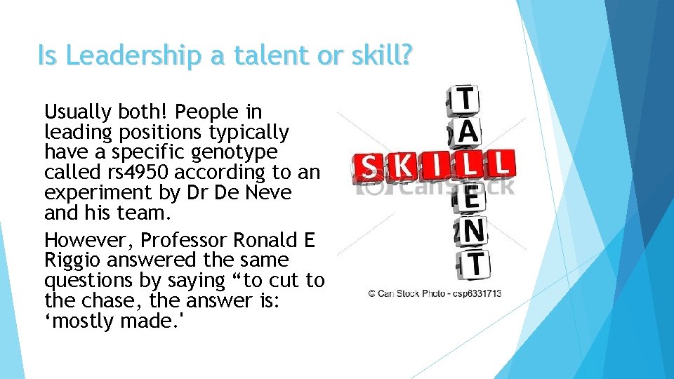 Is Leadership a talent or skill? Usually both! People in leading positions typically have