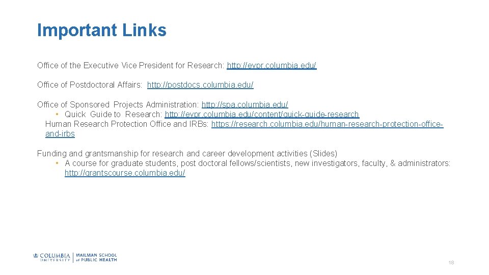 Important Links Office of the Executive Vice President for Research: http: //evpr. columbia. edu/