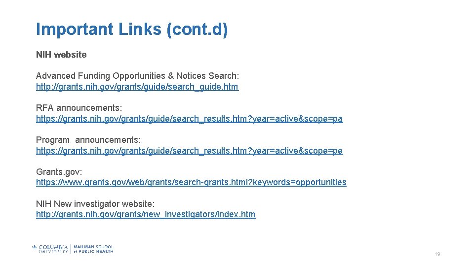 Important Links (cont. d) NIH website Advanced Funding Opportunities & Notices Search: http: //grants.