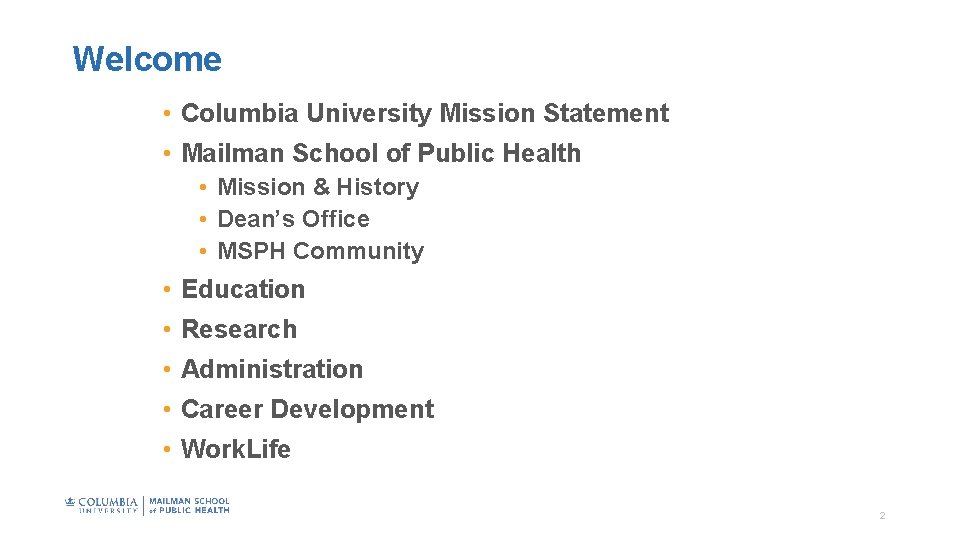 Welcome • Columbia University Mission Statement • Mailman School of Public Health • Mission