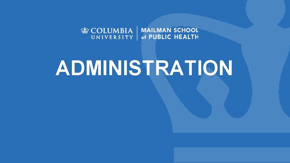 ADMINISTRATION 