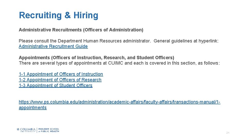 Recruiting & Hiring Administrative Recruitments (Officers of Administration) Please consult the Department Human Resources