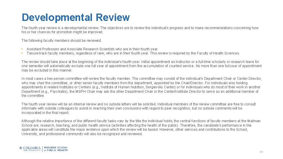Developmental Review The fourth year review is a developmental review. The objectives are to