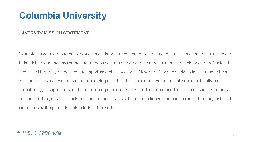 Columbia University UNIVERSITY MISSION STATEMENT Columbia University is one of the world's most important