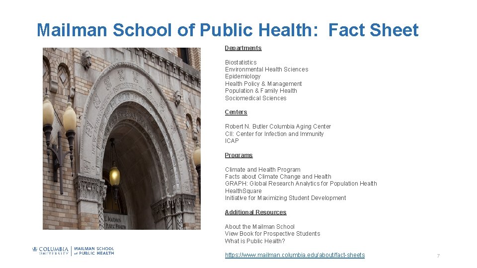 Mailman School of Public Health: Fact Sheet Departments Biostatistics Environmental Health Sciences Epidemiology Health