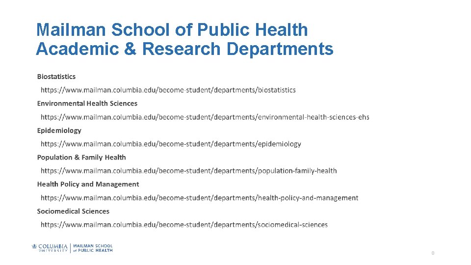Mailman School of Public Health Academic & Research Departments 8 