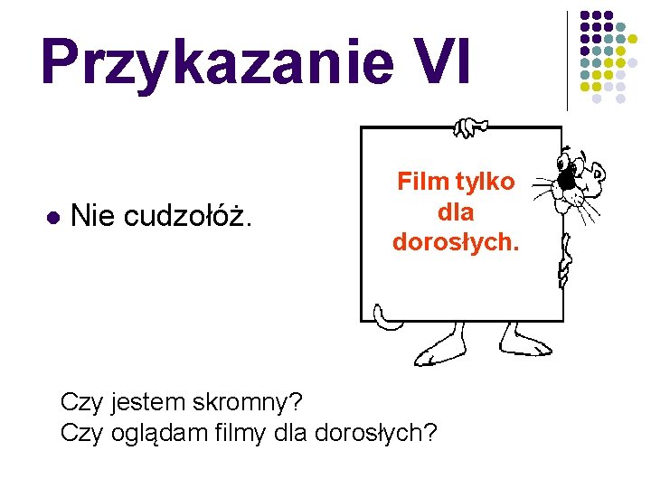 Przykazanie VI l Nie cudzołóż. Film tylko dla dorosłych. Czy jestem skromny? Czy oglądam