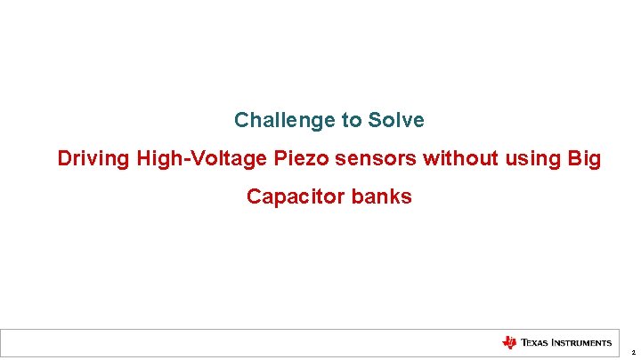 Challenge to Solve Driving High-Voltage Piezo sensors without using Big Capacitor banks 2 