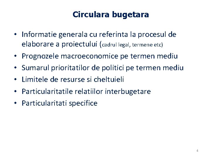 Circulara bugetara • Informatie generala cu referinta la procesul de elaborare a proiectului (cadrul