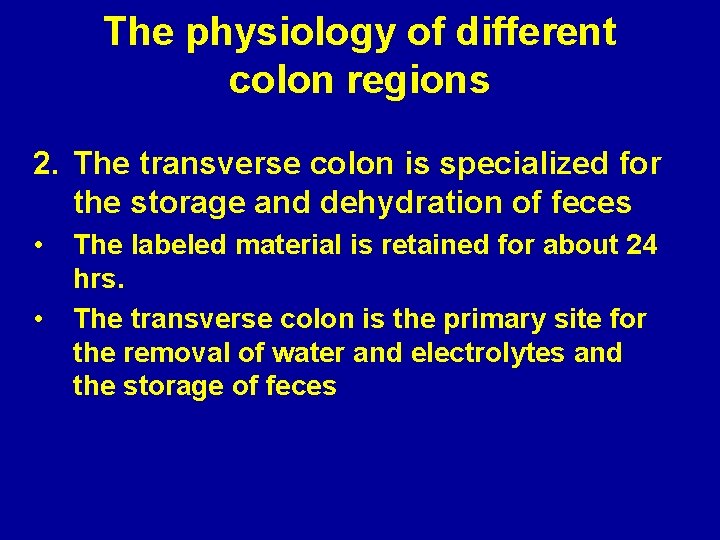 The physiology of different colon regions 2. The transverse colon is specialized for the